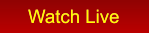 Watch Live Watch Live